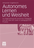 Alexander Engelbrecht - Autonomes Lernen und Weisheit
