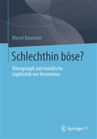 Marcel Baumann - Schlechthin böse?