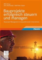Jens Hannewald, Ralf-Peter Oepen, BRZ, Jens Hannewald, Ralf-Peter Oepen - Bauprojekte erfolgreich steuern und managen