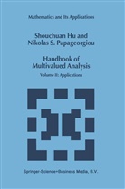 Shouchuan Hu, N. S. Papageorgiou, N.S. Papageorgiou, Nikolaos S Papageorgiou, Nikolaos S. Papageorgiou, Shouchuan H... - Handbook of Multivalued Analysis