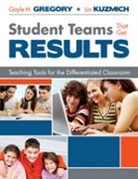 Gayle H. Gregory, Gayle H. Kuzmich Gregory, Gayle H./ Kuzmich Gregory, Lin Kuzmich, Gayle H. Gregory, Gregory Gayle H.... - Student Teams That Get Results