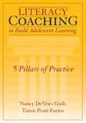 Nancy DeVries Guth, Nancy Devries Pratt-Fartro Guth, Nancy Devries/ Pratt-fartro Guth, Tamie Pratt-Fartro, Nancy DeVries Guth, … - Literacy Coaching to Build Adolescent Learning 5 Pillars of Practice
