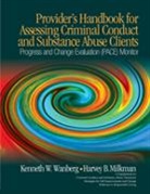Harvey B. Milkman, Milkman Harvey B., Kenneth W. Wanberg, Kenneth W. Milkman Wanberg, Kenneth W./ Milkman Wanberg, Wanberg Kenneth W. - Provider s Handbook for Assessing Criminal Conduct Substance Abuse