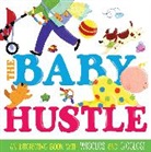 Jane Schoenberg, Liz Conrad - The Baby Hustle: An Interactive Book with Wiggles and Giggles!