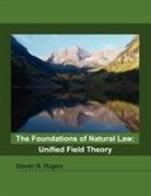 Steven R. Rogers - The Foundations of Natural Law