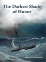 Robert Macomber, Robert N Macomber, Robert N. Macomber - Darkest Shade of Honor