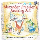 Barbara deRubertis, R. W. Alley - Alexander Anteater's Amazing Act