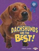 Elaine Landau - Dachshunds Are the Best!