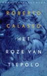Roberto Calasso - Het roze van Tiepolo