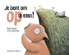 Karla Stoefs, Lotte Leyssens - Je bent om op te eten! / druk 1