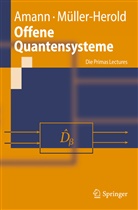 Anto Amann, Anton Amann, Ulrich Müller-Herold - Offene Quantensysteme