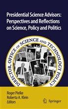 A Klein, A Klein, Roberta A. Klein, Roge Pielke, Roger Pielke, Roger A. Pielke... - Presidential Science Advisors