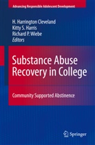 H Harrington Cleveland, H. Harrington Cleveland, Kitty S Harris, Kitty S. Harris, Richard P Wiebe, Kitt S Harris... - Substance Abuse Recovery in College