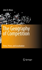 John R Miron, John R. Miron - The Geography of Competition