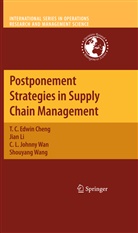 T C Edwi Cheng, T C Edwin Cheng, T. C. Edwin Cheng, Jia Li, Jian Li, C L Johnny Wan... - Postponement Strategies in Supply Chain Management