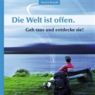 Patrick Brandt - Die Welt ist offen. Geh raus und entdecke sie!
