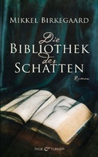 Mikkel Birkegaard - Die Bibliothek der Schatten
