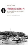 Mark Traa - President Robert / druk 1