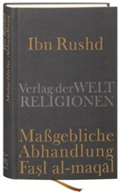 IbnRushd, Fran Griffel, Frank Griffel - Ibn Rushd, Maßgebliche Abhandlung - Fasl al-maqal
