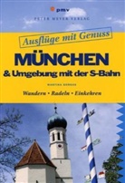 Martina Gorgas - Ausflüge mit Genuss: München & Umgebung mit der S-Bahn