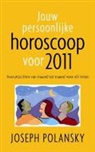 Joseph Polansky - Jouw persoonlijke horoscoop voor 2011 / druk 1