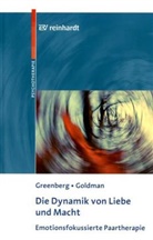 Rhonda N Goldman, Rhonda N. Goldman, Leslie Greenberg, Leslie S Greenberg, Leslie S. Greenberg - Die Dynamik von Liebe und Macht
