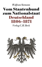Wolfram Siemann - Die Neue Deutsche Geschichte - Bd. 7: Neue Deutsche Geschichte  Bd. 7: Vom Staatenbund zum Nationalstaat