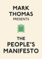 Mark Thomas - Mark Thomas Presents the People's Manifesto