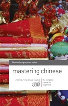 John McCormick, Catherine Hua Xiang - Mastering Chinese
