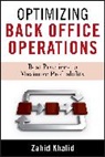 Khalid, Z Khalid, Zahid Khalid, Khalid Zahid - Optimizing Back Office Operations