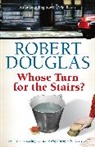Robert Douglas, Douglas Robert - Whose Turn for the Stairs?