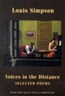 Louis Simpson - Voices in the Distance Selected Poems
