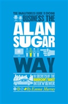 E. Murray, Emma Murray, Murray Emma - Unauthorized Guide to Doing Business the Alan Sugar Way