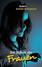 Schulte Kellinghaus, Hubert Schulte Kellinghaus - Die Schule der Frauen