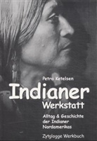 Petra Ketelsen - Indianer Werkstatt: Indianer Werkstatt. Bd.1
