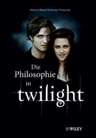 Rebecca Housel, Jeremy Wisnewski, House, Rebecca Housel, Rebecca (Hrsg.) Housel, William Irwin... - Die Philosophie in Twilight