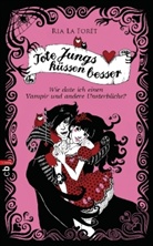 Ria La Foret, Ria La Forêt, Isabelle Metzen - Tote Jungs küssen besser