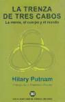 Hilary Putnam - La trenza de tres cabos : la mente, el cuerpo y el mundo