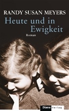 Randy S. Meyers, Randy Susan Meyers - Heute und in Ewigkeit