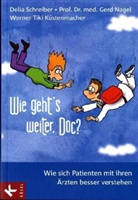 Werner Tiki Küstenmacher, Gerd Nagel, Delia Schreiber, Werner Tiki Küstenmacher - Wie geht's weiter, Doc?