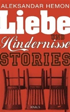 Aleksandar Hemon - Liebe und Hindernisse