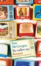 Jon McGregor - So oder so
