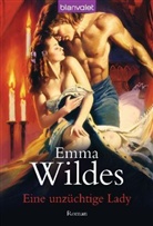 Emma Wildes - Eine unzüchtige Lady