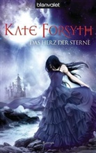 Kate Forsyth - Das Herz der Sterne