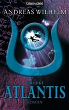 Andreas Wilhelm - Projekt: Atlantis