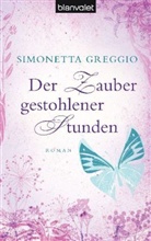Simonetta Greggio - Der Zauber gestohlener Stunden