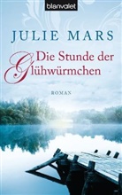 Julie Mars - Die Stunde der Glühwürmchen
