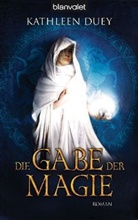 Kathleen Duey - Die Gabe der Magie