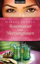 Marsha Mehran - Rosenwasser und Meerjungfrauen