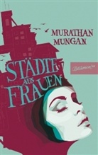 Murathan Mungan - Städte aus Frauen